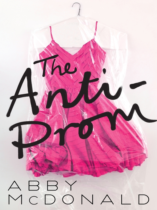 Title details for The Anti-Prom by Abby McDonald - Available